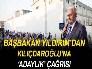 Başbakan Yıldırım’dan Kılıçdaroğlu’na ‘aday ol’ çağrısı