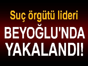 Suç örgütü lideri Fırat Delibaş Beyoğlu'nda yakalandı