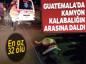 Guatemala'da feci kaza: En az 32 ölü