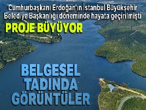Istranca Dağları'ndan İstanbul'a suyun yolcuğu belgesel tadında görüntülendi