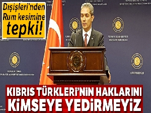 Dışişleri Sözcüsü Aksoy: 'Türkiye Kıbrıs Türkleri'nin haklarını kimseye yedirmeyecektir'