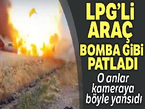 Diyarbakır'da alev alan LPG'li araç bomba gibi patladı