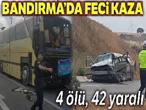 Bandırma'da feci otobüs kazası: 4 ölü 42 yaralı