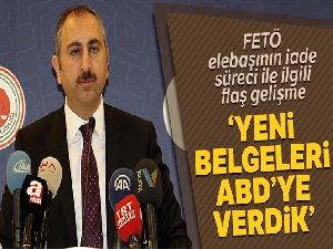 Bakan Gül: 'Yeni belgeleri ABD Adalet Bakanı'na verdik'