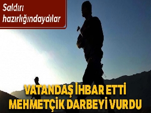 Vatandaşların ihbarı, saldırı hazırlığındaki teröristleri ele verdi