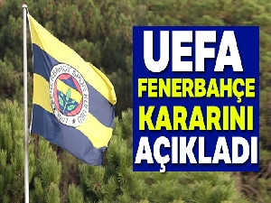 UEFA, Fenerbahçe kararını açıkladı