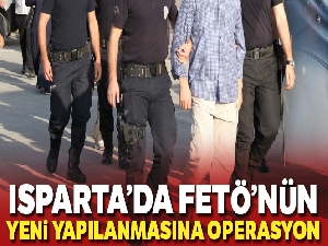 Isparta'da FETÖ'nün yeni yapılanmasına operasyon: 4 tutuklama