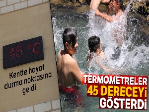 Diyarbakır'da termometreler 45 dereceyi gösterdi