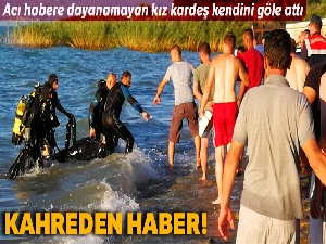 Abisinin boğulduğu haberini alır almaz kendini göle attı