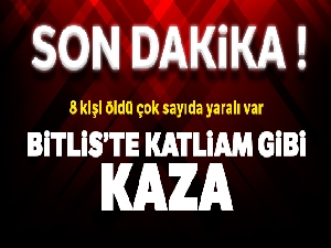 Bitlis'teki kazada ölü sayısı 10'a yükseldi