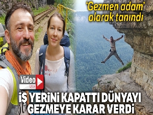 İş yerini kapattı, dünyayı gezmeye karar verdi