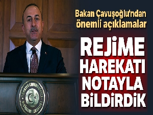Dışişleri Bakanı Mevlüt Çavuşoğlu'ndan önemli açıklamalar