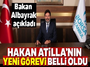 Hakan Atilla, Borsa İstanbul Genel Müdürlüğüne atandı
