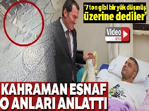 Kahraman esnaf o anları anlattı