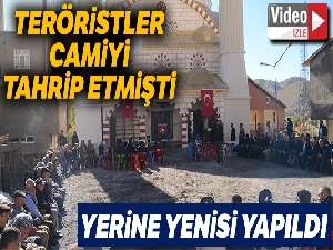 Teröristlerin tahrip ettiği caminin yerine yenisi yapıldı