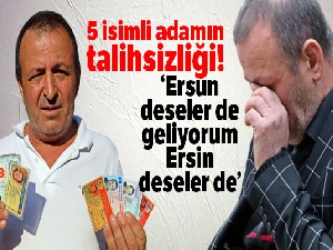 5 isimli adamın talihsizliği!