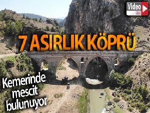 Kemerinde 'mescit' bulunan 7 asırlık köprü