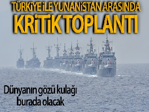 Türkiye-Yunanistan askeri heyetleri teknik toplantı yapacak