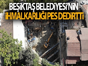 Beşiktaş Belediyesi'nin ihmalkarlığı pes dedirtti