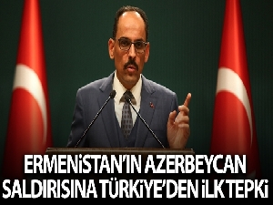 İbrahim Kalın: 'Türkiye, bu saldırılar karşısında Azerbaycan'ın yanındadır'