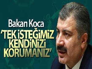 Bakan Koca: 'Sizden tek isteğimiz şu: Maske ve mesafe kuralıyla virüsten kendinizi korumanız'