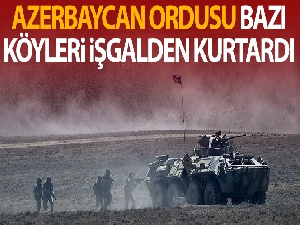 Azerbaycan ordusu bazı köyleri işgalden kurtardı