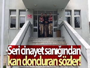 Ordu'da seri cinayet sanığı: 'Hayvan için insan mı öldürülür, öldürecek olsam parası olanları öldürürdüm'