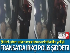 Fransa'da ırkçı polis şiddeti kamerada