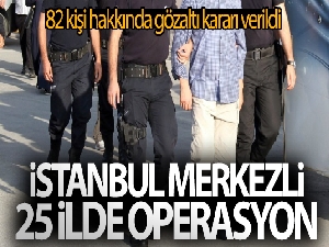 FETÖ'nün askeri yapılanmasına İstanbul merkezli 25 ilde operasyon: 82 kişi hakkında gözaltı kararı verildi