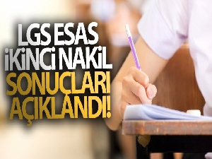 LGS esas ikinci nakil sonuçları açıklandı!