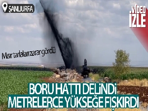 Boru hattı delindi metrelerce yükseğe petrol fışkırdı