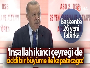 Cumhurbaşkanı Erdoğan: 'İnşallah ikinci çeyreği de ciddi bir büyüme ile kapatacağız'