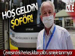 İsmini bilen yok, herkes onu 'Hoş geldin şoför' olarak tanıyor