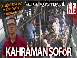 Kahraman şoför, dili boğazına kaçan çocuğu hastaneye yetiştirdi