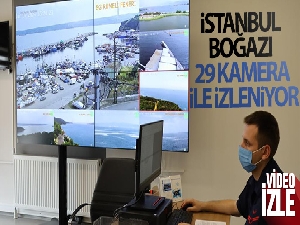 İstanbul Boğazı 29 Kamera ile izleniyor