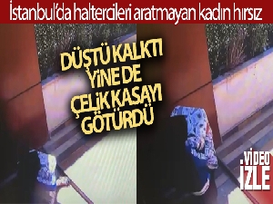 İstanbul'da haltercileri aratmayan kadın hırsız