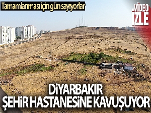 Diyarbakır şehir hastanesine kavuşuyor
