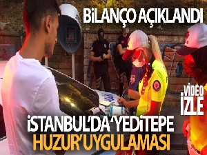 İstanbul'da 'Yeditepe Huzur' uygulaması: 144 bin 994 TL para cezası uygulandı