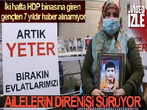 İki hafta HDP binasına giren gençten 7 yıldır haber alınamıyor