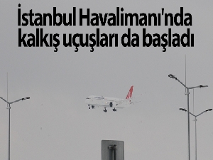 İstanbul Havalimanı'nda kalkış uçuşları da başladı