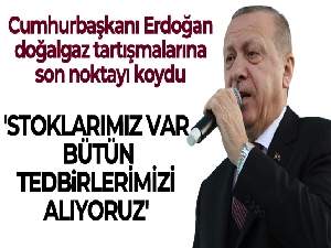 Cumhurbaşkanı Erdoğan: 'Biz bütün tedbirlerimizi alıyoruz'