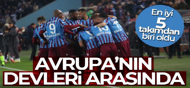 Trabzonspor Avrupa'nın devleri arasında
