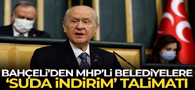 MHP Genel Başkanı Bahçeli'den MHP'li belediye başkanlarına ‘suda indirim' talimatı