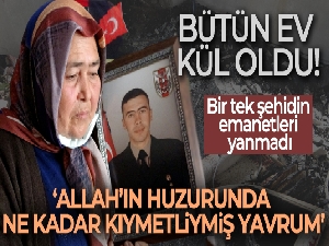 Yangında şehidin emanetleri zarar görmedi