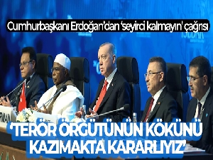Cumhurbaşkanı Erdoğan: 'Terör örgütünün kökünü kazımakta kararlıyız'