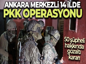 Ankara merkezli 14 ilde terör örgütüne üye olma suçundan 50 şüpheliye gözaltı kararı