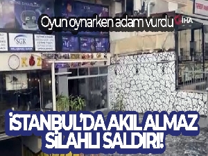 İstanbul'da bir garip silahlı saldırı: Oyun oynarken adam vurdu