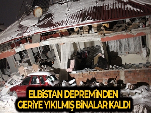 Elbistan depreminden geriye yıkılmış binalar kaldı