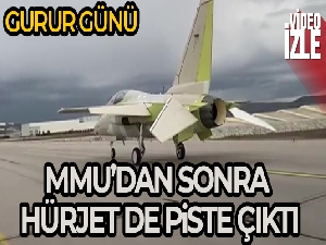 MMU'dan sonra HÜRJET de piste çıktı