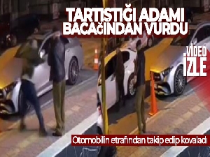 Tartıştığı adamı bacağından vurdu, otomobilin etrafından takip edip kovaladı